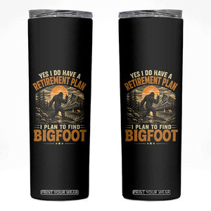 Yes I Do Have A Retirement Plan I Plan To Find Bigfoot Skinny Tumbler Funny Retired Bigfoot Hunter Retro Forest