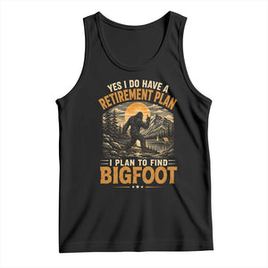Yes I Do Have A Retirement Plan I Plan To Find Bigfoot Tank Top Funny Retired Bigfoot Hunter Retro Forest