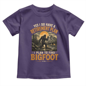Yes I Do Have A Retirement Plan I Plan To Find Bigfoot Toddler T Shirt Funny Retired Bigfoot Hunter Retro Forest