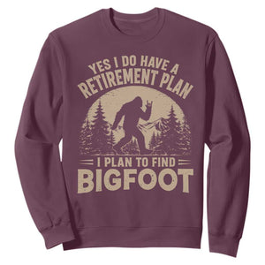 Yes I Do Have A Retirement Plan I Plan To Find Bigfoot Sweatshirt Funny Retired Bigfoot Hunter
