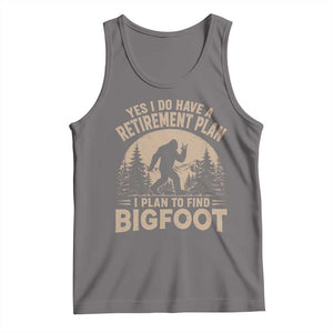 Yes I Do Have A Retirement Plan I Plan To Find Bigfoot Tank Top Funny Retired Bigfoot Hunter