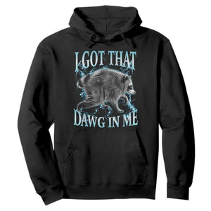 Funny Jimothy The Raccoon Hoodie I Got That Dawg In Me Bootleg Art
