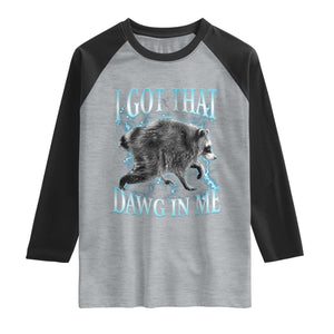 Funny Jimothy The Raccoon Raglan Shirt I Got That Dawg In Me Bootleg Art