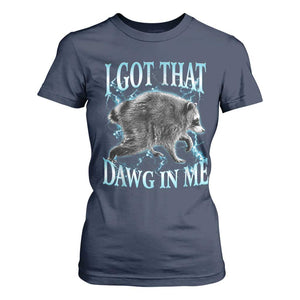 Funny Jimothy The Raccoon T Shirt For Women I Got That Dawg In Me Bootleg Art