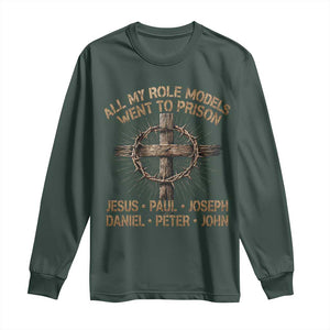 All My Role Models Went To Prison Jesus Long Sleeve Shirt Funny Christian Paul Joseph Daniel Peter John
