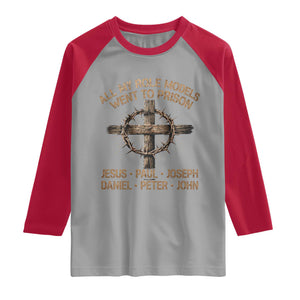 All My Role Models Went To Prison Jesus Raglan Shirt Funny Christian Paul Joseph Daniel Peter John