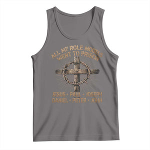 All My Role Models Went To Prison Jesus Tank Top Funny Christian Paul Joseph Daniel Peter John