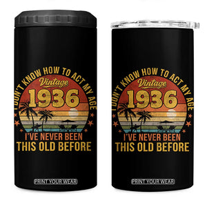 90th Birthday Vintage 1936 4 in 1 Can Cooler Tumbler I Dont Know How To Act My Age Ive Never Been This Old Before