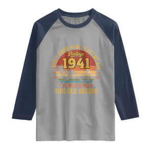 85th Birthday Vintage 1941 Raglan Shirt I Dont Know How To Act My Age Ive Never Been This Old Before