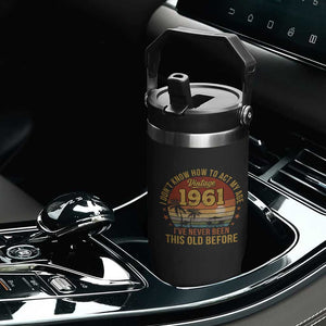 65th Birthday Vintage 1961 Flip Straw Tumbler I Dont Know How To Act My Age Ive Never Been This Old Before
