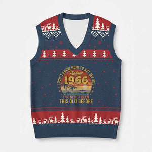 60th Birthday Vintage 1966 V-Neck Knit Sweater Vest I Dont Know How To Act My Age Ive Never Been This Old Before