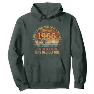 60th Birthday Vintage 1966 Hoodie I Dont Know How To Act My Age Ive Never Been This Old Before