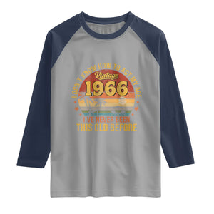 60th Birthday Vintage 1966 Raglan Shirt I Dont Know How To Act My Age Ive Never Been This Old Before
