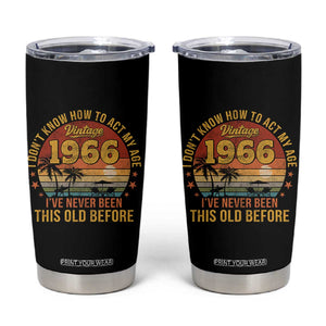 60th Birthday Vintage 1966 Tumbler Cup I Dont Know How To Act My Age Ive Never Been This Old Before