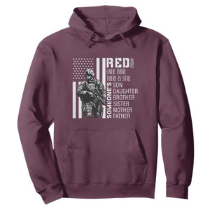 RED Friday Hoodie Over There There Is Still Someone's Son Daughter Brother Sister Mother Father Military TS11 Maroon Print Your Wear