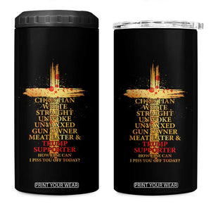 Trump Supporter 4 in 1 Can Cooler Tumbler Christian White Straight Unwoke Unvaxxed How Else Can I Piss You Off Today TS11 One Size: 16 oz Black Print Your Wear