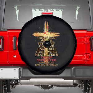 Trump Supporter Spare Tire Cover Christian White Straight Unwoke Unvaxxed How Else Can I Piss You Off Today TS11 Black Print Your Wear