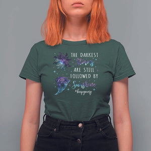 Suicide Prevention Awareness T Shirt For Women The Darkest Storms Are Still Followed By Sunshine Keepgoing Semicolon TS11 Dark Forest Green Print Your Wear