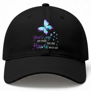 Suicide Prevention Awareness Baseball Cap Your Wings Are Ready But Our Hearts Were Not Butterfly