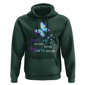 Suicide Prevention Awareness Hoodie Your Wings Are Ready But Our Hearts Were Not Butterfly TS11 Dark Forest Green Print Your Wear