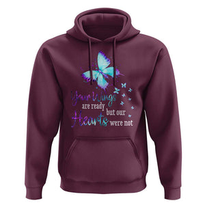 Suicide Prevention Awareness Hoodie Your Wings Are Ready But Our Hearts Were Not Butterfly TS11 Maroon Print Your Wear