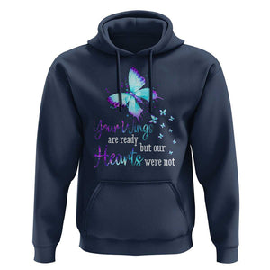 Suicide Prevention Awareness Hoodie Your Wings Are Ready But Our Hearts Were Not Butterfly TS11 Navy Print Your Wear