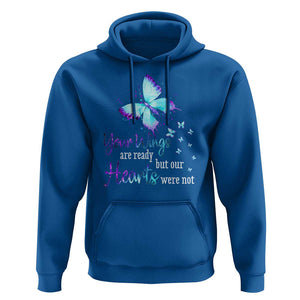 Suicide Prevention Awareness Hoodie Your Wings Are Ready But Our Hearts Were Not Butterfly TS11 Royal Blue Print Your Wear