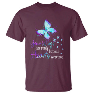 Suicide Prevention Awareness T Shirt Your Wings Are Ready But Our Hearts Were Not Butterfly TS11 Maroon Print Your Wear
