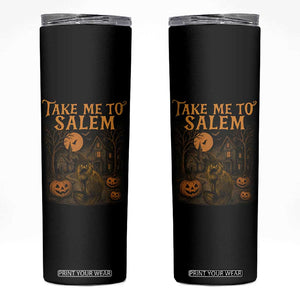 Take Me To Salem Skinny Tumbler Halloween Witch Salem Trip Black Cat Spooky Season TS11 Black Print Your Wear