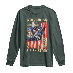 Funny Even Jesus Had A Fish Story Long Sleeve Shirt Fisherman Christian Fishing TS11 Dark Forest Green Print Your Wear