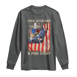 Funny Even Jesus Had A Fish Story Long Sleeve Shirt Fisherman Christian Fishing TS11 Dark Heather Print Your Wear