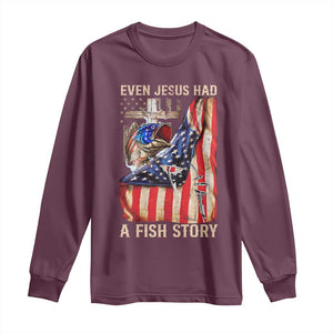 Funny Even Jesus Had A Fish Story Long Sleeve Shirt Fisherman Christian Fishing TS11 Maroon Print Your Wear