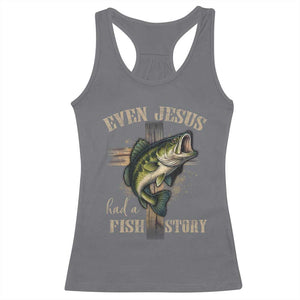 Even Jesus Had A Fish Story Racerback Tank Top Funny Fishermen Christian Cross TS11 Charcoal Print Your Wear