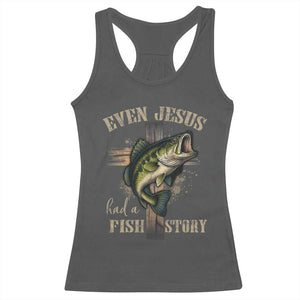 Even Jesus Had A Fish Story Racerback Tank Top Funny Fishermen Christian Cross TS11 Dark Heather Print Your Wear