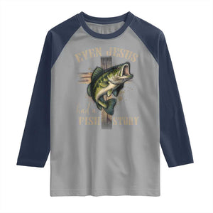 Even Jesus Had A Fish Story Raglan Shirt Funny Fishermen Christian Cross TS11 Sport Gray Navy Print Your Wear