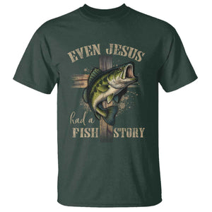 Even Jesus Had A Fish Story T Shirt Funny Fishermen Christian Cross TS11 Dark Forest Green Print Your Wear