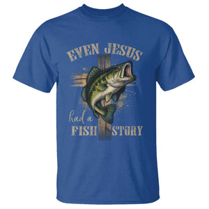 Even Jesus Had A Fish Story T Shirt Funny Fishermen Christian Cross TS11 Royal Blue Print Your Wear