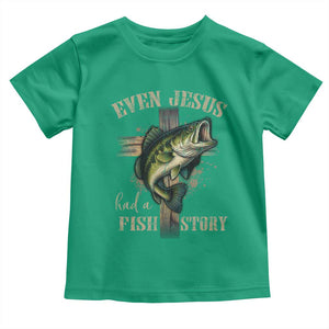 Even Jesus Had A Fish Story Toddler T Shirt Funny Fishermen Christian Cross TS11 Irish Green Print Your Wear
