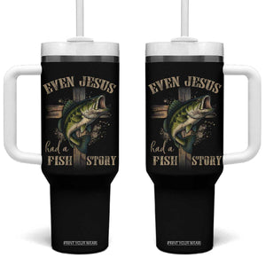 Even Jesus Had A Fish Story Tumbler With Handle Funny Fishermen Christian Cross TS11 One Size: 40 oz Black Print Your Wear