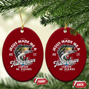 Jesus Made Me A Fisherman I Catch He Cleans Ceramic Ornament Christian Fisher TS11 Print Your Wear