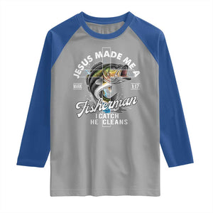 Jesus Made Me A Fisherman I Catch He Cleans Raglan Shirt Christian Fisher TS11 Sport Gray Royal Print Your Wear
