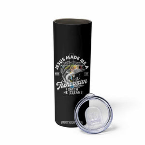 Jesus Made Me A Fisherman I Catch He Cleans Skinny Tumbler Christian Fisher TS11 Print Your Wear