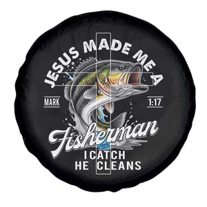 Jesus Made Me A Fisherman I Catch He Cleans Spare Tire Cover Christian Fisher TS11 Print Your Wear