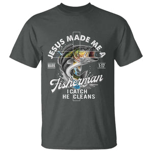 Jesus Made Me A Fisherman I Catch He Cleans T Shirt Christian Fisher TS11 Dark Heather Print Your Wear