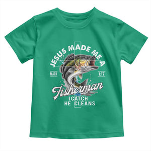 Jesus Made Me A Fisherman I Catch He Cleans Toddler T Shirt Christian Fisher TS11 Irish Green Print Your Wear