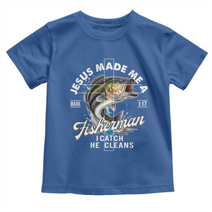 Jesus Made Me A Fisherman I Catch He Cleans Toddler T Shirt Christian Fisher TS11 Royal Blue Print Your Wear