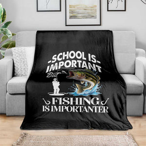 Funny School Is Important But Fishing Is Importanter Throw Blanket Fishing Lover TS11 Print Your Wear