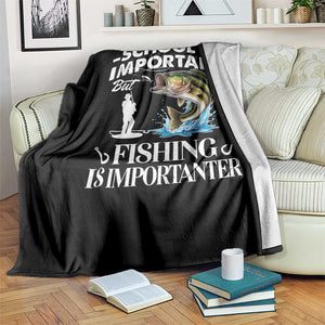 Funny School Is Important But Fishing Is Importanter Throw Blanket Fishing Lover TS11 Print Your Wear