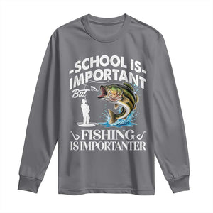 Funny School Is Important But Fishing Is Importanter Long Sleeve Shirt Fishing Lover TS11 Charcoal Print Your Wear