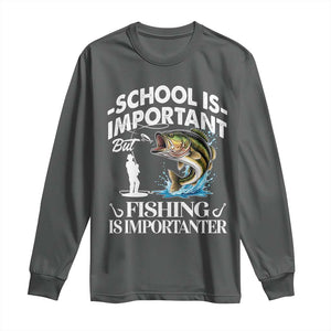 Funny School Is Important But Fishing Is Importanter Long Sleeve Shirt Fishing Lover TS11 Dark Heather Print Your Wear